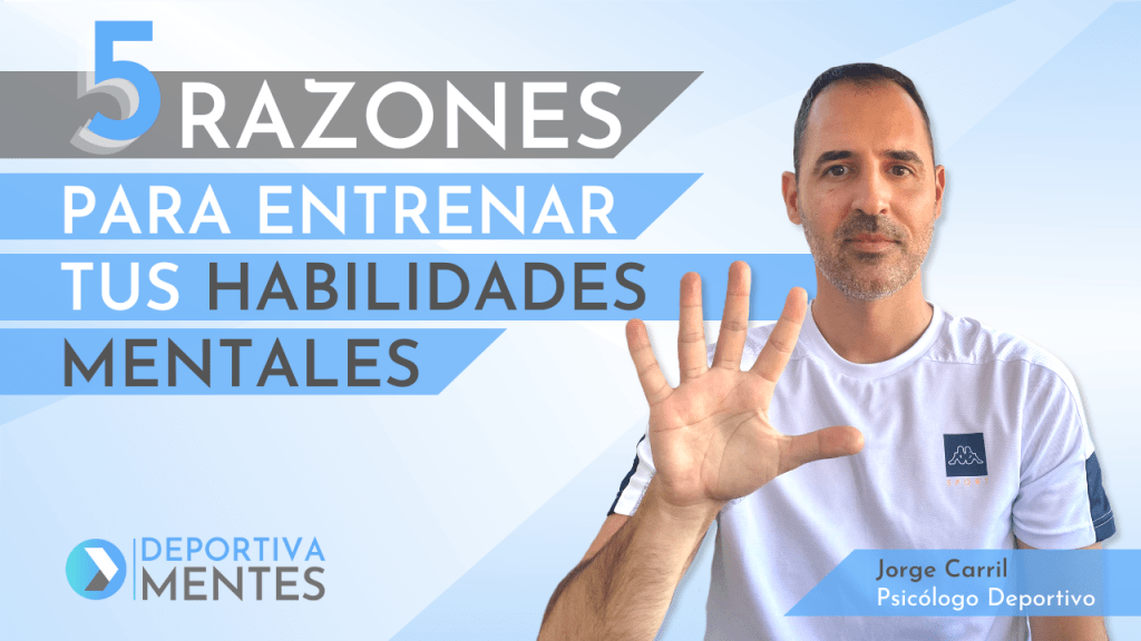 5 RAZONES PARA ENTRENAR TUS HABILIDADES MENTALES