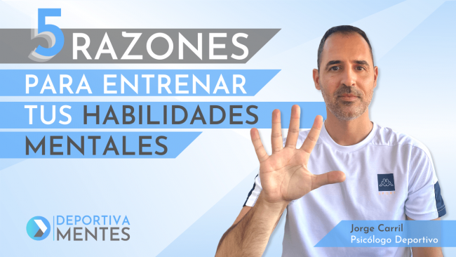 5 RAZONES PARA ENTRENAR TUS HABILIDADES MENTALES